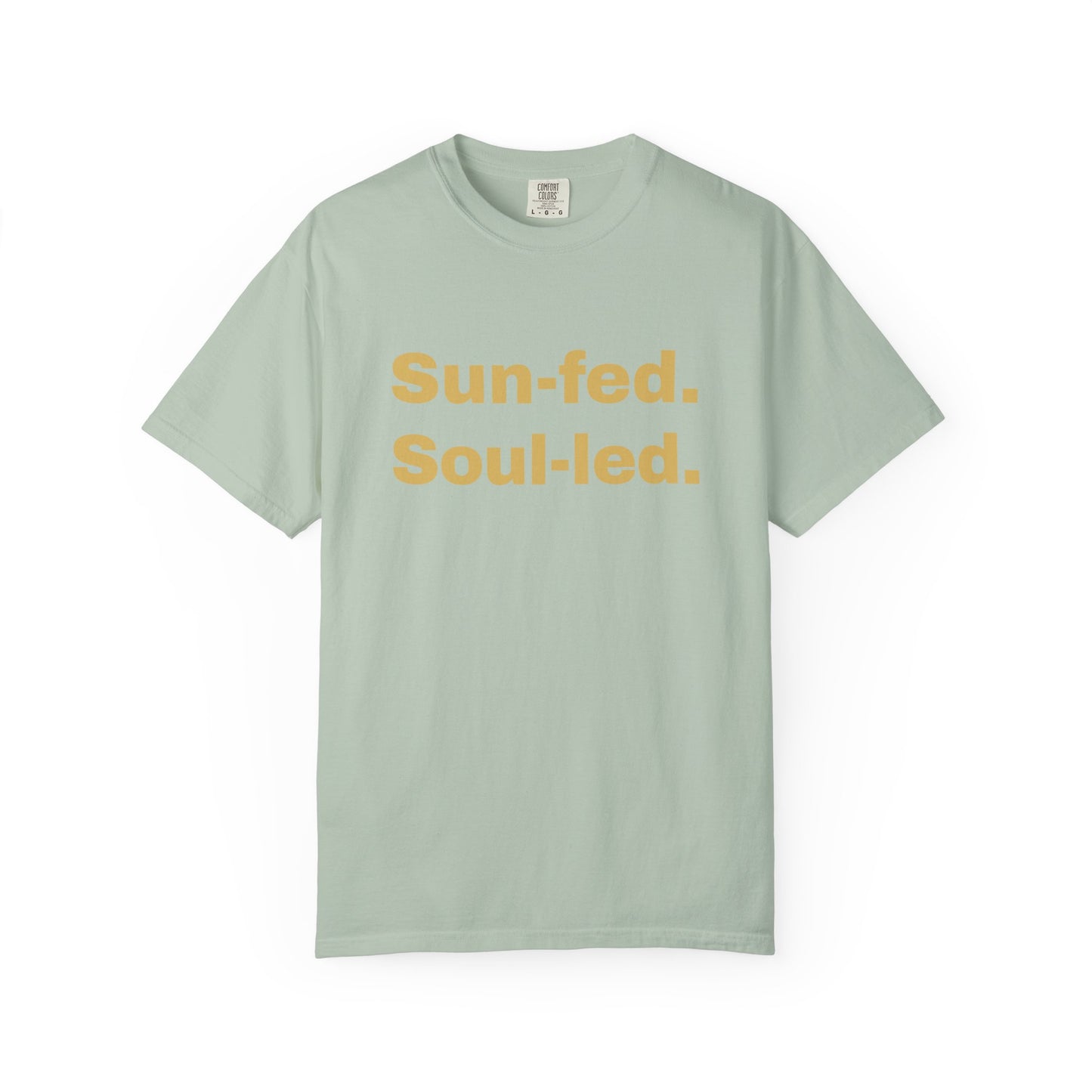Sun-fed Soul-led Unisex T-shirt, Inspirational Quote Tee, Soft Cotton Shirt, Casual Wear, Gift for Nature Lovers, Summer Vibes