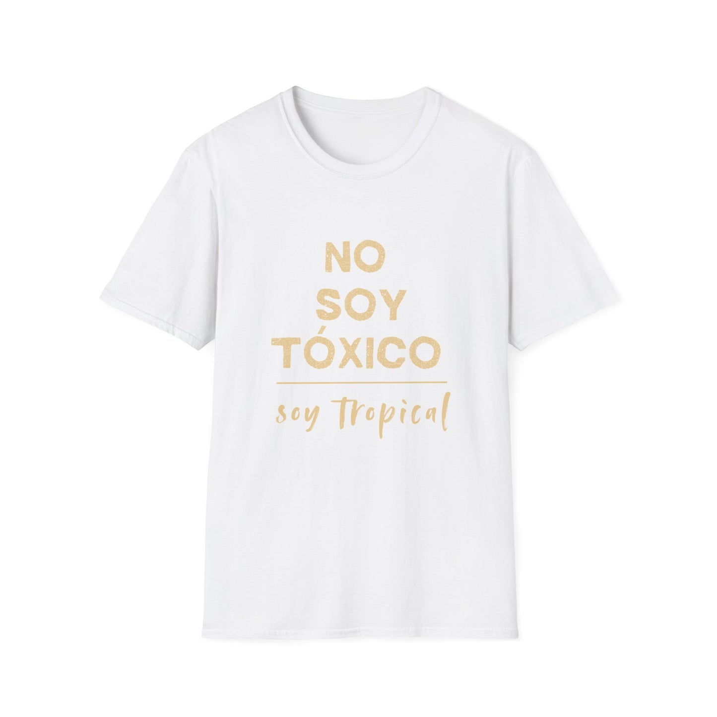 No Soy Tóxico, soy tropical - Unisex T-Shirt