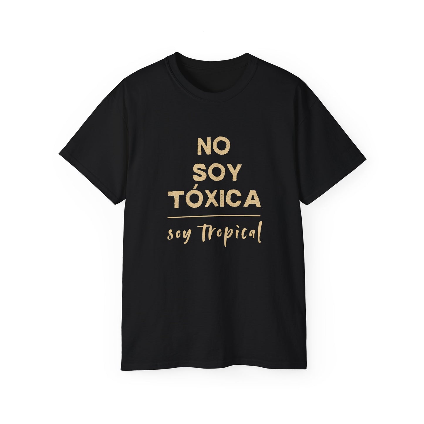 No soy Tóxica, Soy tropical-  Summer Vibes, Casual Fashion